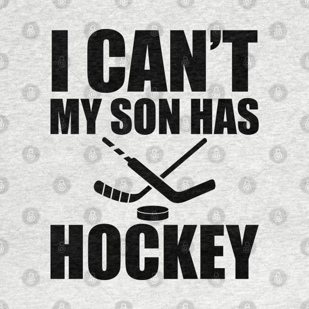 Hockey Mom - I can't My son has hockey by KC Happy Shop